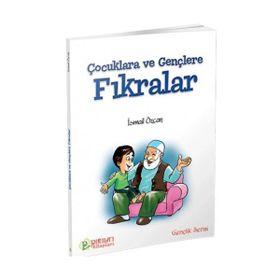 Çocuklara ve Gençlere Fıkrarlar - İsmail Özcan