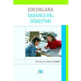 ÇOCUKLARA YABANCI DIL ÖĞRETIMI - ORHAN HANBAY