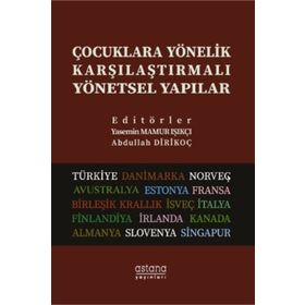 Çocuklara Yönelik Karşılaştırmalı Yönetsel Yapılar Kollektif Astana Yayınları