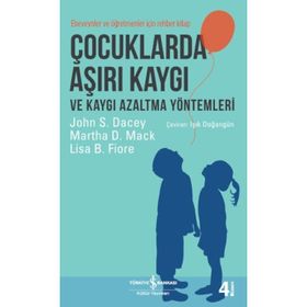Çocuklarda Aşırı Kaygı ve Kaygı Azaltma Yöntemleri - John S. Dacey