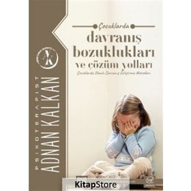 Çocuklarda Davranış Bozuklukları Ve Çözüm Yolları - Adnan Kalkan