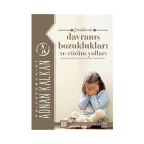 Çocuklarda Davranış Bozuklukları Ve Çözüm Yolları - Adnan Kalkan