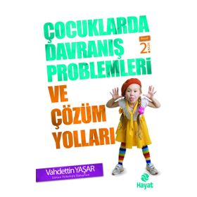 ÇOCUKLARDA DAVRANIŞ PROBLEMLERI VE ÇÖZÜM YOLLARI - VAHDETTIN YAŞAR