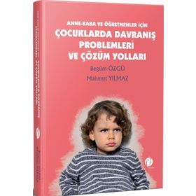 ÇOCUKLARDA DAVRANIŞ PROBLEMLERI VE ÇÖZÜM YOLLARI - VAHDETTIN YAŞAR