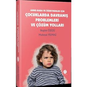 ÇOCUKLARDA DAVRANIŞ PROBLEMLERI VE ÇÖZÜM YOLLARI - VAHDETTIN YAŞAR