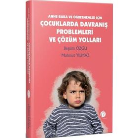 ÇOCUKLARDA DAVRANIŞ PROBLEMLERI VE ÇÖZÜM YOLLARI - VAHDETTIN YAŞAR