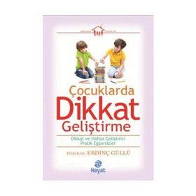 Çocuklarda Dikkat Geliştirme - Erdinç Güllü