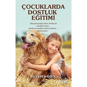 Çocuklarda Dostluk Eğitimi - Yener Özen
