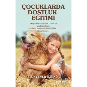 Çocuklarda Dostluk Eğitimi - Yener Özen