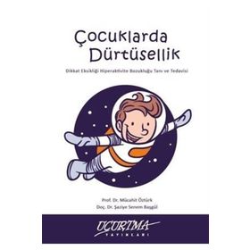 Çocuklarda Dürtüsellik - s senem basgul Yrd. Doç. Dr. Ş. Senem Başgül Mücahit Öztürk