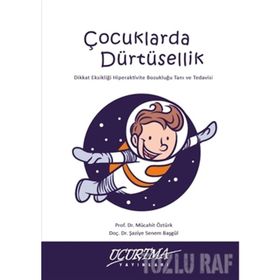 Çocuklarda Dürtüsellik - s senem basgul Yrd. Doç. Dr. Ş. Senem Başgül Mücahit Öztürk