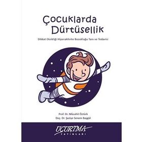 Çocuklarda Dürtüsellik - s senem basgul Yrd. Doç. Dr. Ş. Senem Başgül Mücahit Öztürk