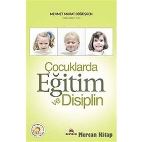 ÇOCUKLARDA EĞİTİM VE DISIPLIN - MEHMET MURAT DÖĞÜŞGEN