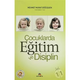 ÇOCUKLARDA EĞİTİM VE DISIPLIN - MEHMET MURAT DÖĞÜŞGEN