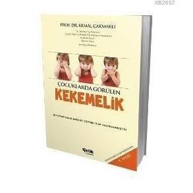 ÇOCUKLARDA GÖRÜLEN KEKEMELIK - KEMAL ÇAKMAKLI