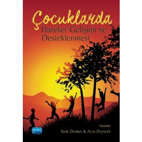 Çocuklarda Hareket Gelişimi ve Desteklenmesi - Tarık Özmen Arzu Özyürek
