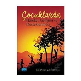 Çocuklarda Hareket Gelişimi ve Desteklenmesi - Tarık Özmen Arzu Özyürek