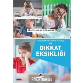 Çocuklarda Hiperaktivite Bozukluğu ve Dikkat Eksikliği - Özgür Ayhan Özkaynak