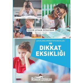 Çocuklarda Hiperaktivite Bozukluğu ve Dikkat Eksikliği - Özgür Ayhan Özkaynak