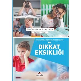 Çocuklarda Hiperaktivite Bozukluğu ve Dikkat Eksikliği - Özgür Ayhan Özkaynak