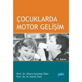 ÇOCUKLARDA MOTOR GELIŞIM - DILARA SEVIMAY ÖZER;KAMIL ÖZER