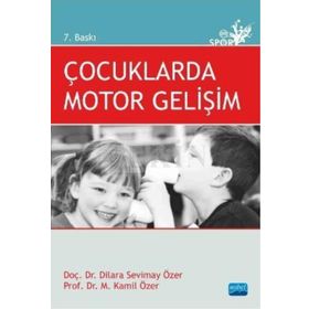 ÇOCUKLARDA MOTOR GELIŞIM - DILARA SEVIMAY ÖZER;KAMIL ÖZER