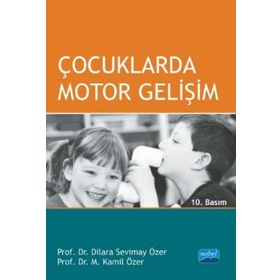 ÇOCUKLARDA MOTOR GELIŞIM - DILARA SEVIMAY ÖZER;KAMIL ÖZER