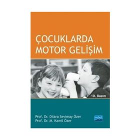 ÇOCUKLARDA MOTOR GELIŞIM - DILARA SEVIMAY ÖZER;KAMIL ÖZER