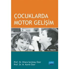 ÇOCUKLARDA MOTOR GELIŞIM - DILARA SEVIMAY ÖZER;KAMIL ÖZER