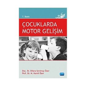 ÇOCUKLARDA MOTOR GELIŞIM - DILARA SEVIMAY ÖZER;KAMIL ÖZER
