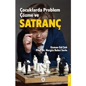 Çocuklarda Problem Çözme ve Satranç - Gül Şeb
