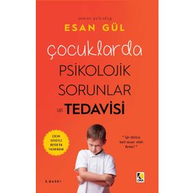 ÇOCUKLARDA PSIKOLOJIK SORUNLAR VE TEDAVISI - ESAN GÜL