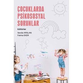 Çocuklarda Psikososyal Sorunlar - Sevda Arslan Fatma Eker
