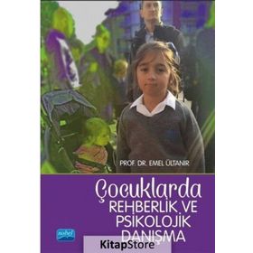 Çocuklarda Rehberlik ve Psikolojik Danışma - Emel Ültanır