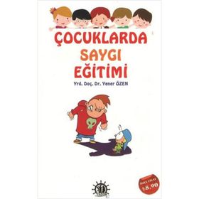 Çocuklarda Saygı Eğitimi - Yener Özen