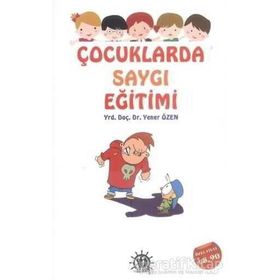 Çocuklarda Saygı Eğitimi - Yener Özen