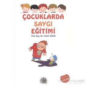 Çocuklarda Saygı Eğitimi - Yener Özen