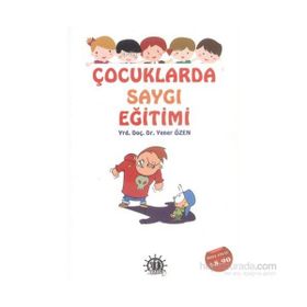 Çocuklarda Saygı Eğitimi - Yener Özen