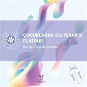 Çocuklarda Ses Terapisi El Kitabı - Özgül Akın Şenkal