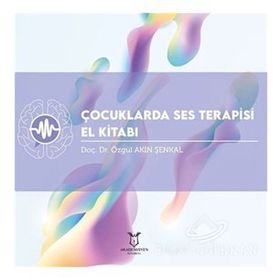 Çocuklarda Ses Terapisi El Kitabı - Özgül Akın Şenkal