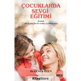 Çocuklarda Sevgi Eğitimi - Yener Özen