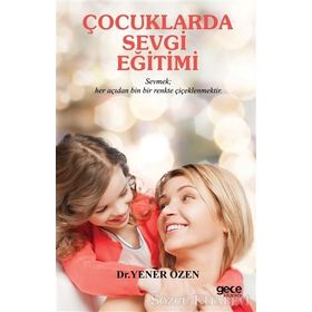 Çocuklarda Sevgi Eğitimi - Yener Özen