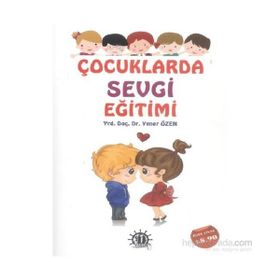 Çocuklarda Sevgi Eğitimi - Yener Özen