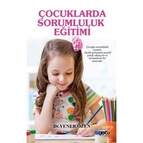 Çocuklarda Sorumluluk Eğitimi - Yener Özen