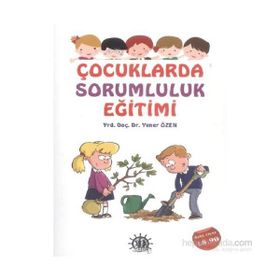 Çocuklarda Sorumluluk Eğitimi - Yener Özen