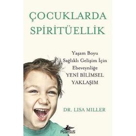 Çocuklarda Spiritüellik: Yaşam Boyu Sağlıklı Gelişim İçin Ebeveynliğe Yeni Bilimsel Yaklaşım