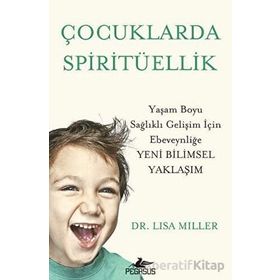Çocuklarda Spiritüellik: Yaşam Boyu Sağlıklı Gelişim İçin Ebeveynliğe Yeni Bilimsel Yaklaşım