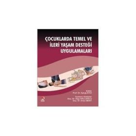 ÇOCUKLARDA TEMEL VE İLERİ YAŞAM DESTEĞİ UYGULAMALARI - KOLEKTIF