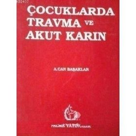 ÇOCUKLARDA TRAVMA VE AKUT KARIN - CAN BAŞAKLAR