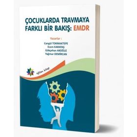 Çocuklarda Travmaya Farklı Bir Bakış EMDR - Cangül Tokmaktepe